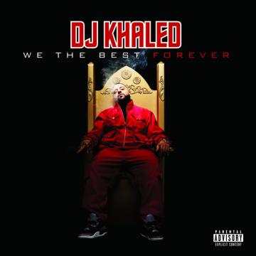DJ Khaled We The Best Forever