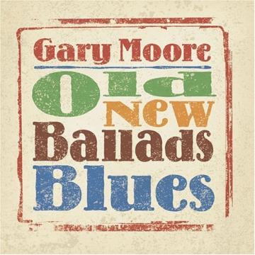 Gary Moore Old New Ballads Blues