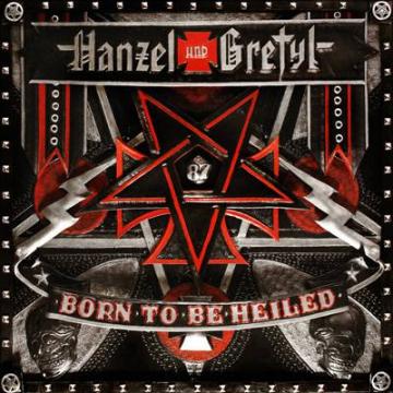 Hanzel Und Gretyl Born To Be Heiled