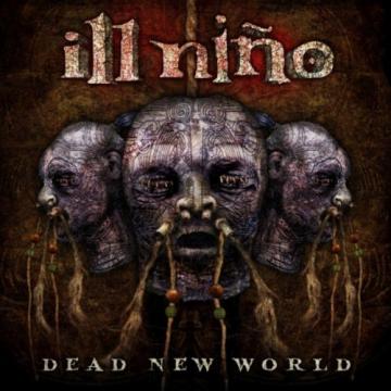 Ill Nino Dead New World