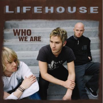 Lifehouse Who We Are
