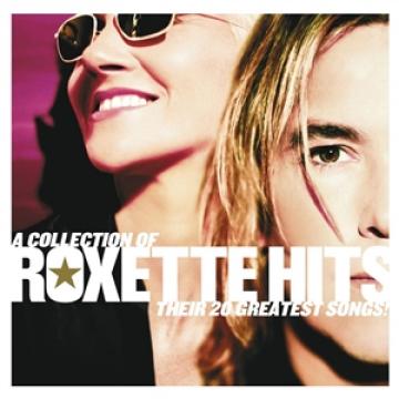Roxette A Collection Of Roxette Hits (Their 20 Greatest Songs!)