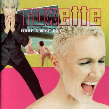 Roxette Have A Nice Day