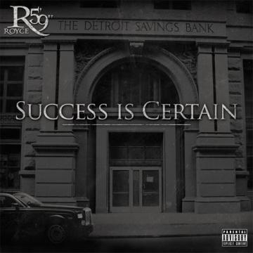 Royce Da 59 Success Is Certain [GroupRip]