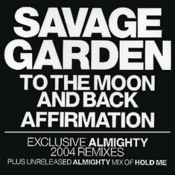 Savage Garden To The Moon and Back. Affirmation