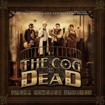 The Cog Is Dead Steam Powered Stories