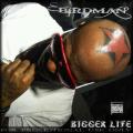 Birdman - Bigger Life