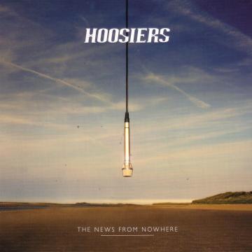 The Hoosiers The News From Nowhere